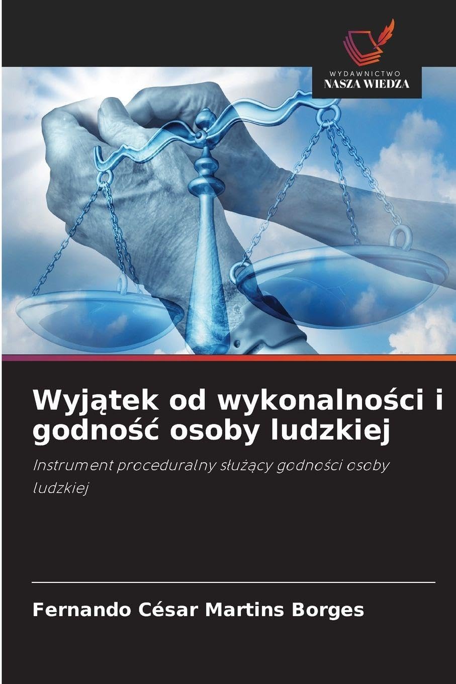 Wyj¿tek od wykonalno¿ci i godno¿¿ osoby ludzkiej Law