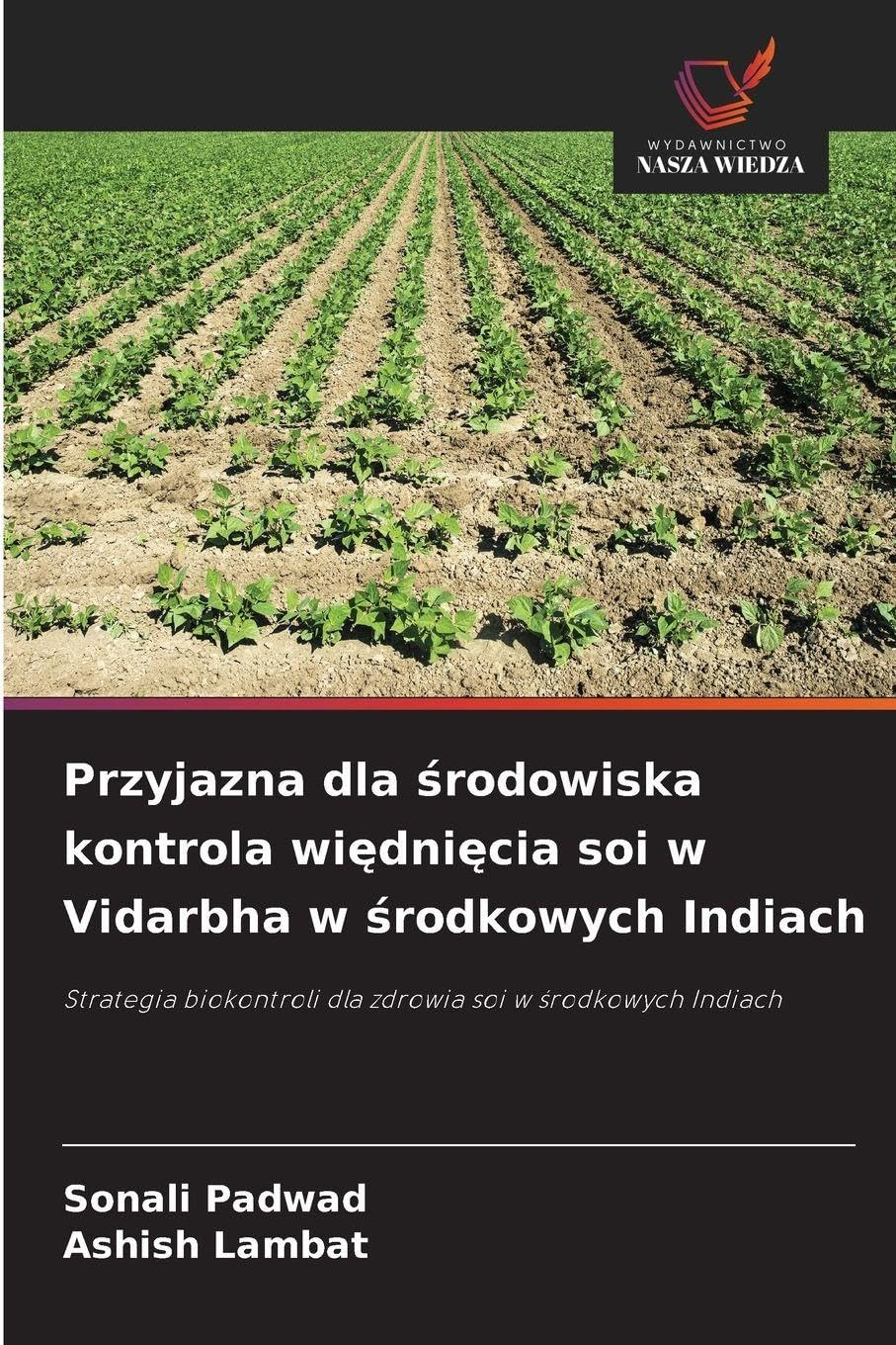 Przyjazna dla ¿rodowiska kontrola wi¿dni¿cia soi w Vidarbha w ¿rodkowych Indiach Natural Sciences