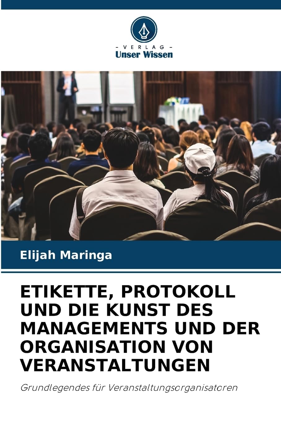 ETIKETTE, PROTOKOLL UND DIE KUNST DES MANAGEMENTS UND DER ORGANISATION VON VERANSTALTUNGEN Law