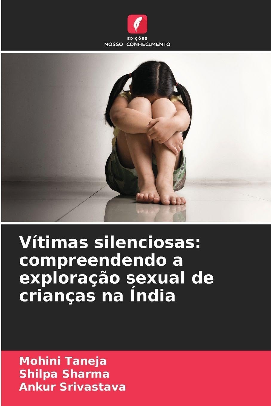 Vítimas silenciosas: compreendendo a exploração sexual de crianças na Índia Books