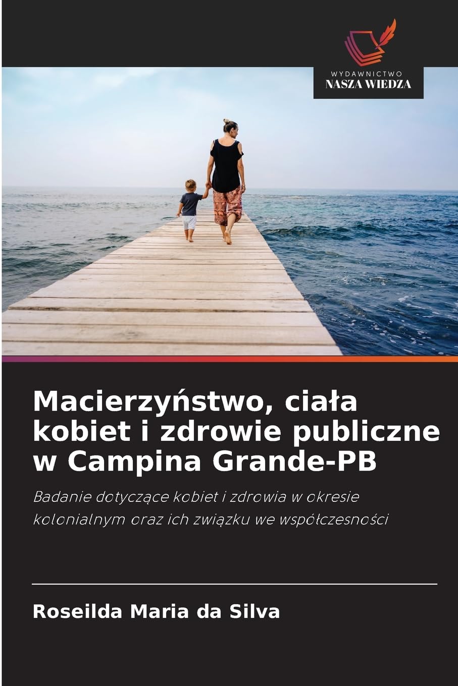 Macierzy¿stwo, cia¿a kobiet i zdrowie publiczne w Campina Grande-PB Books