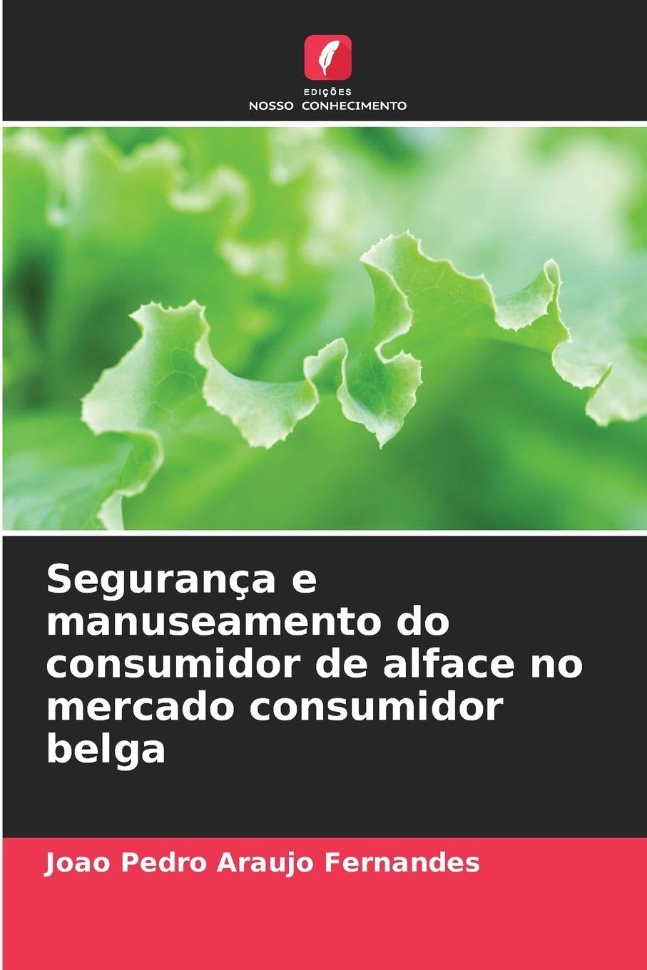 Segurança e manuseamento do consumidor de alface no mercado consumidor belga Natural Sciences