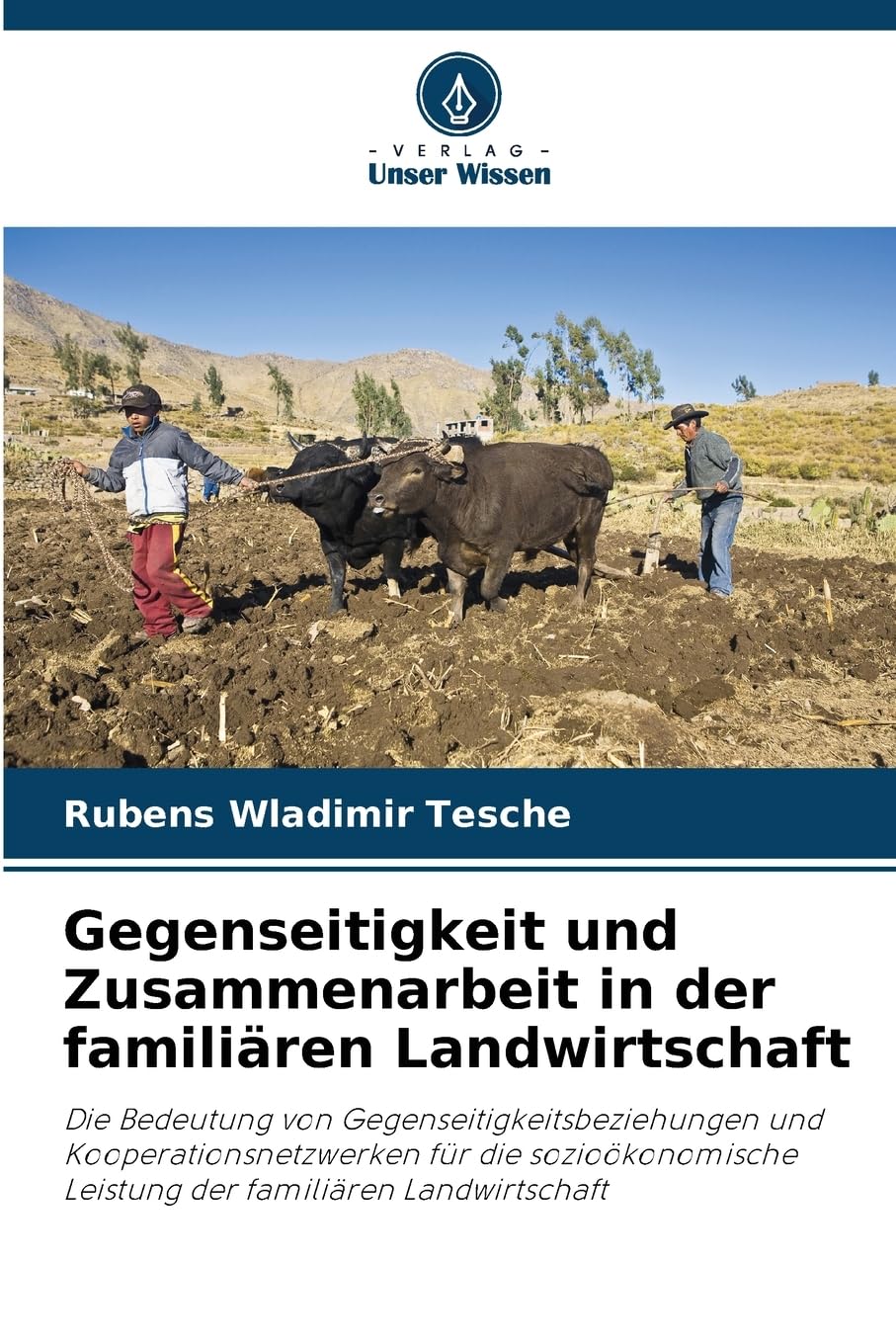 Gegenseitigkeit und Zusammenarbeit in der familiären Landwirtschaft Natural Sciences