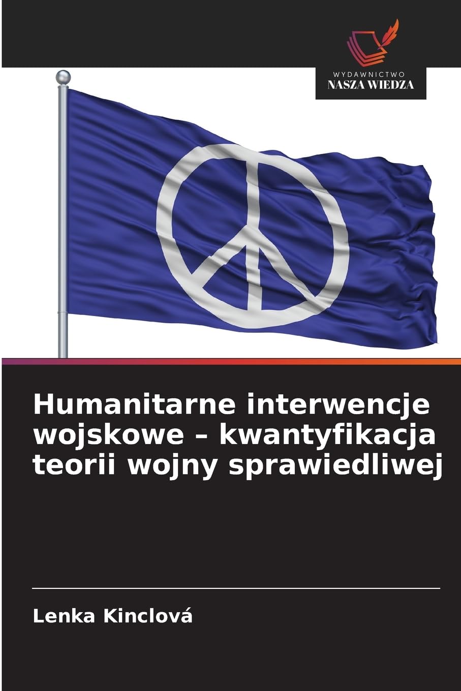 Humanitarne interwencje wojskowe - kwantyfikacja teorii wojny sprawiedliwej Law