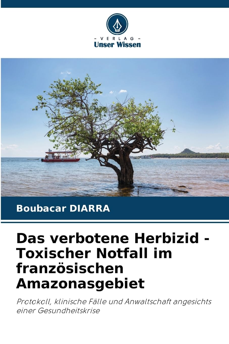 Das verbotene Herbizid - Toxischer Notfall im französischen Amazonasgebiet Medicine