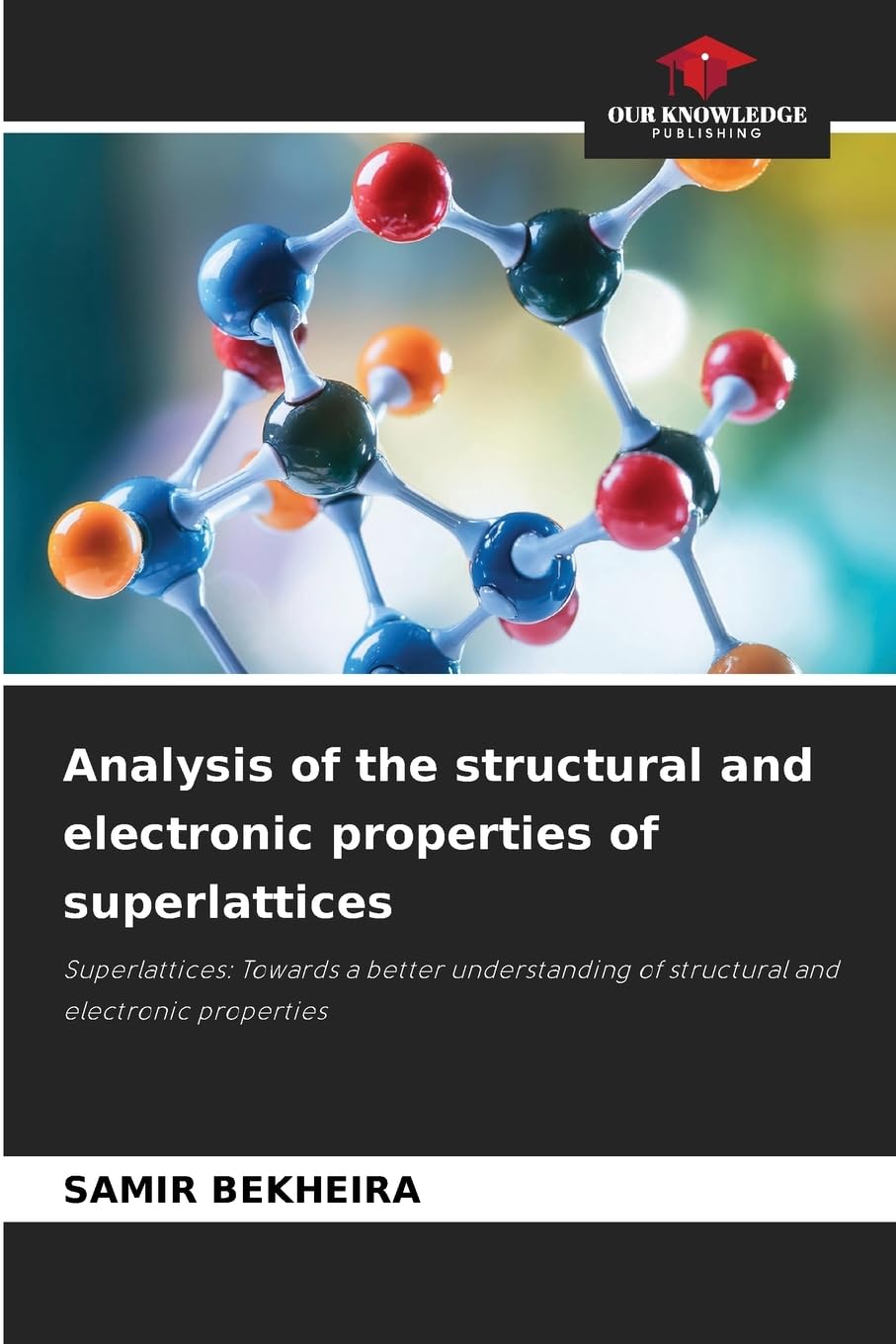 Analysis of the structural and electronic properties of superlattices Books