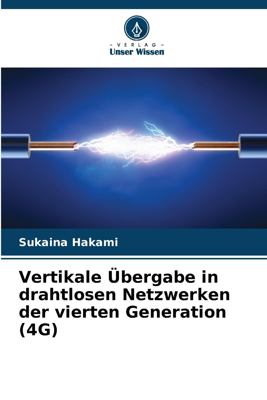 Vertikale Übergabe in drahtlosen Netzwerken der vierten Generation (4G) Business & Technology