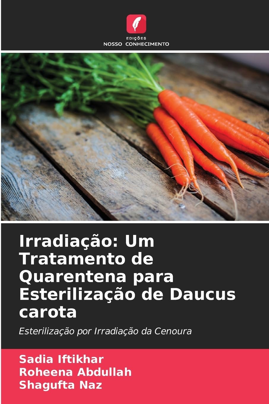 Irradiação: Um Tratamento de Quarentena para Esterilização de Daucus carota Natural Sciences