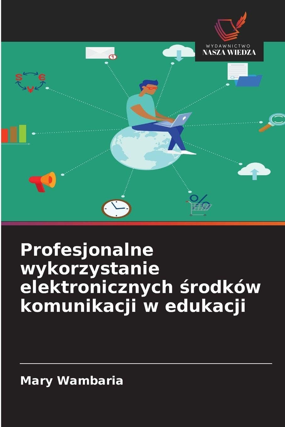 Profesjonalne wykorzystanie elektronicznych ¿rodków komunikacji w edukacji Business & Technology