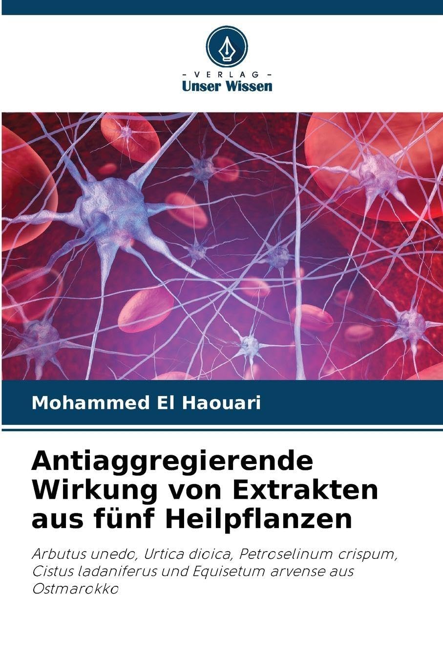Antiaggregierende Wirkung von Extrakten aus fünf Heilpflanzen Natural Sciences
