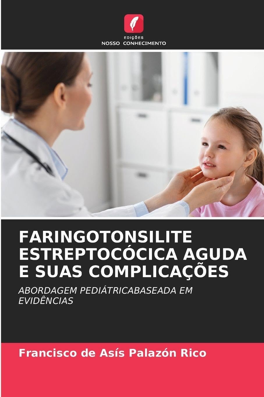 FARINGOTONSILITE ESTREPTOCÓCICA AGUDA E SUAS COMPLICAÇÕES Medicine