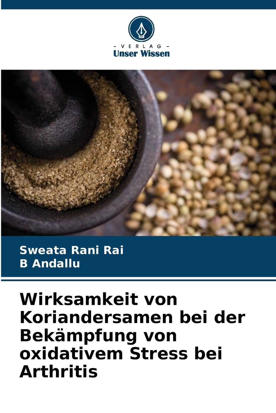 Wirksamkeit von Koriandersamen bei der Bekämpfung von oxidativem Stress bei Arthritis Natural Sciences