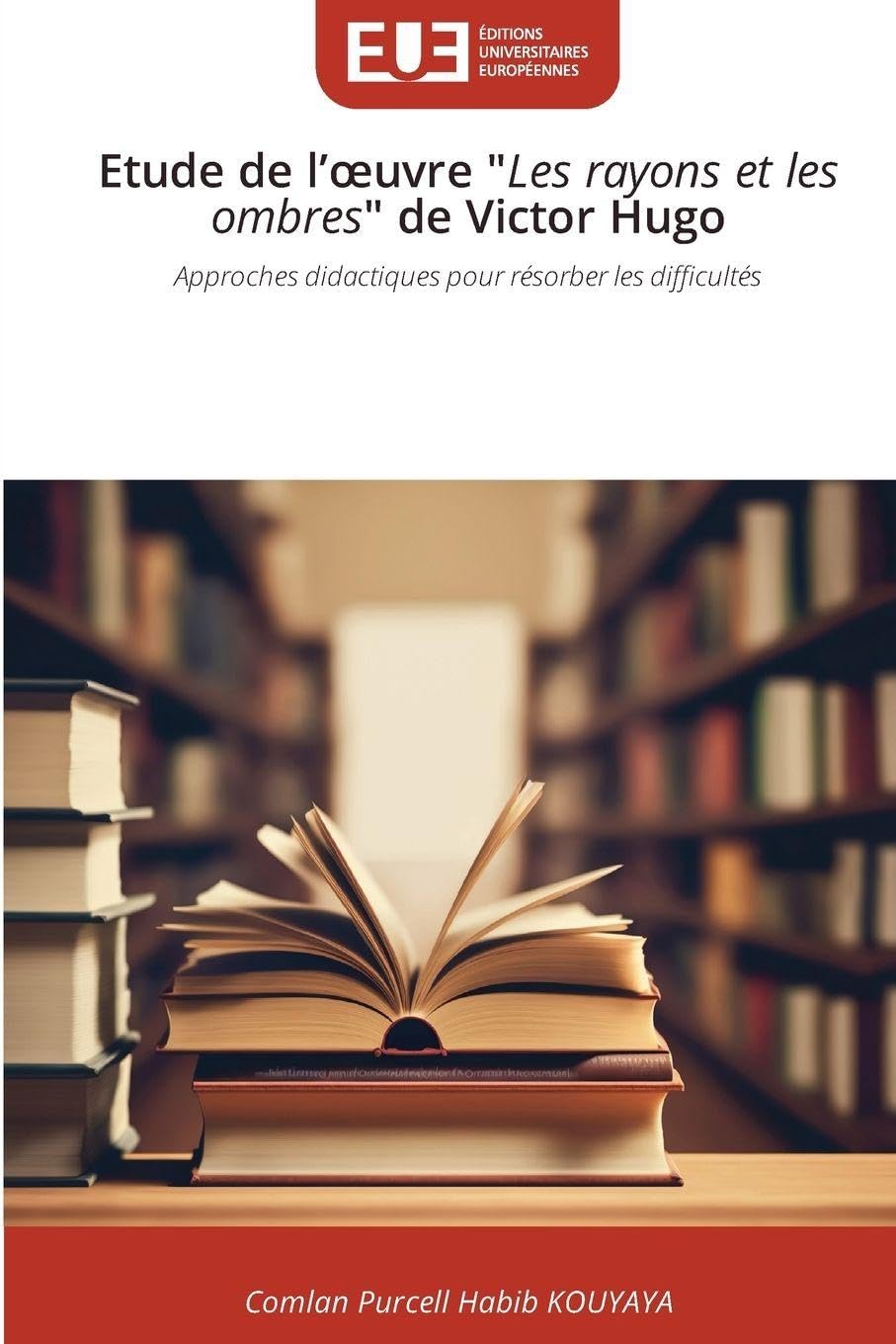 Etude de l'¿uvre "Les rayons et les ombres" de Victor Hugo Books