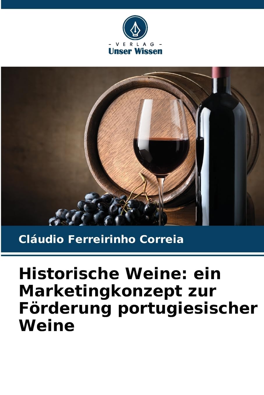 Historische Weine: ein Marketingkonzept zur Förderung portugiesischer Weine Law