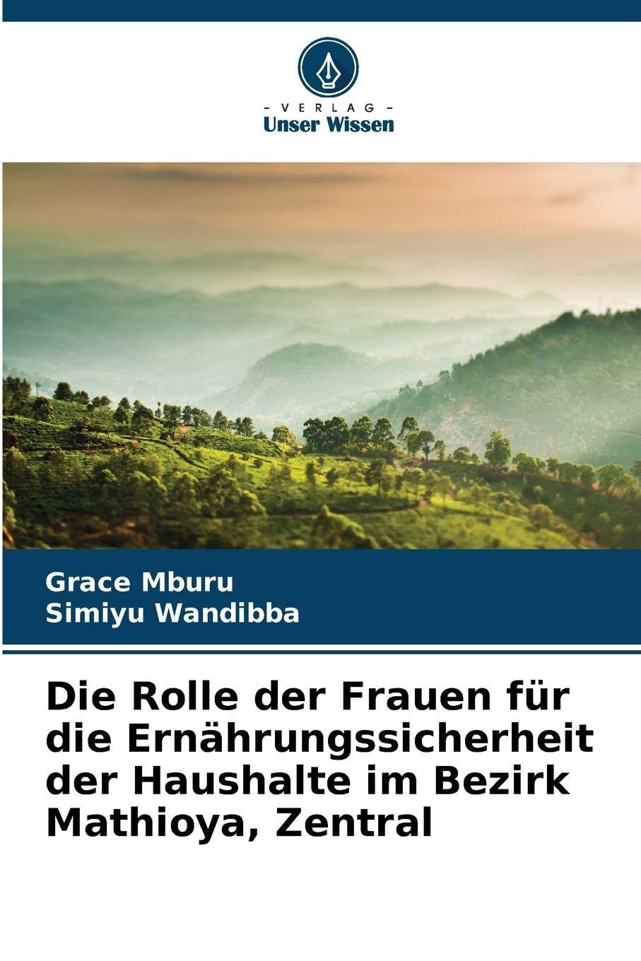 Die Rolle der Frauen für die Ernährungssicherheit der Haushalte im Bezirk Mathioya, Zentral Media & Communication
