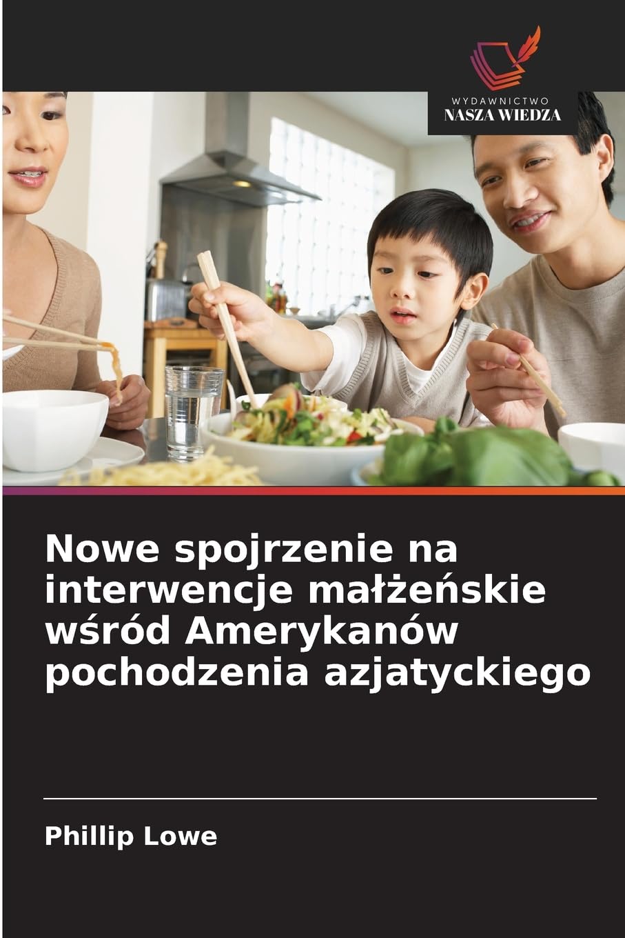 Nowe spojrzenie na interwencje ma¿¿e¿skie w¿ród Amerykanów pochodzenia azjatyckiego Psychology