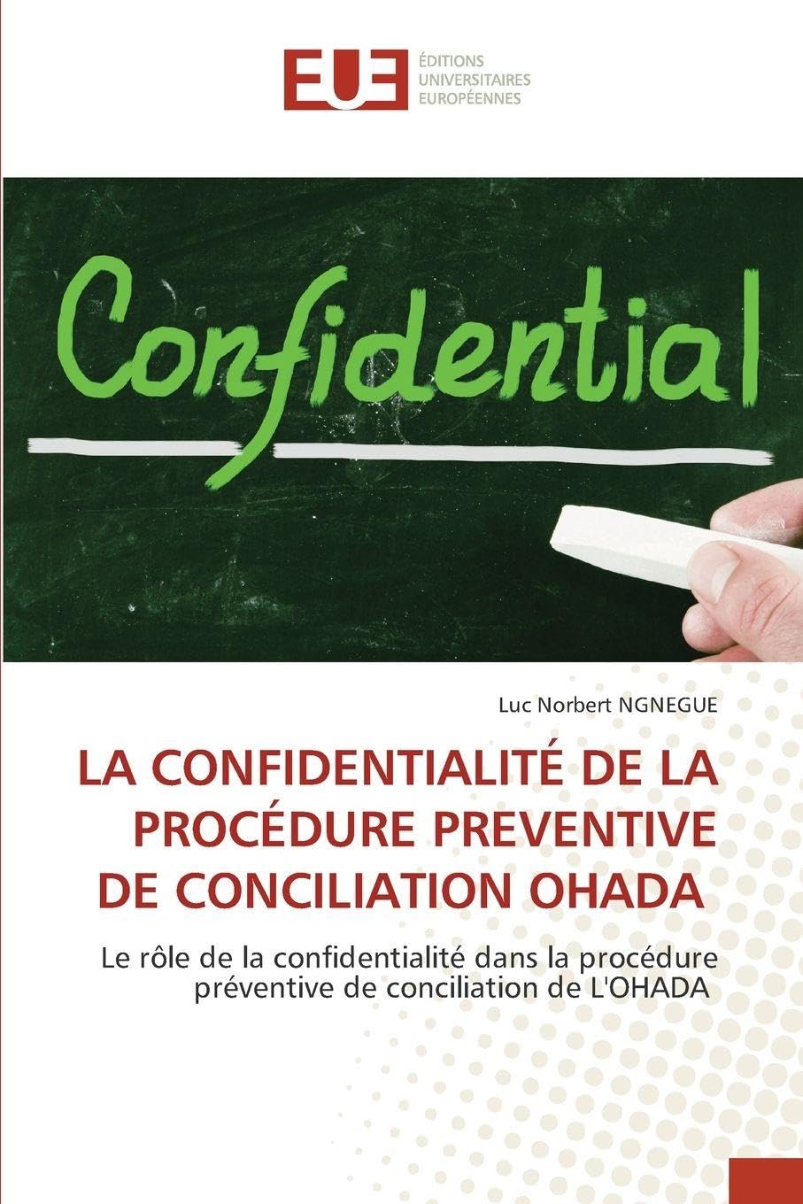 LA CONFIDENTIALITÉ DE LA PROCÉDURE PREVENTIVE DE CONCILIATION OHADA Law