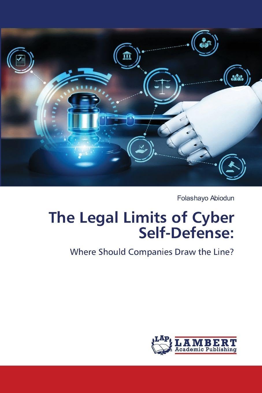 The Legal Limits of Cyber Self-Defense: Law