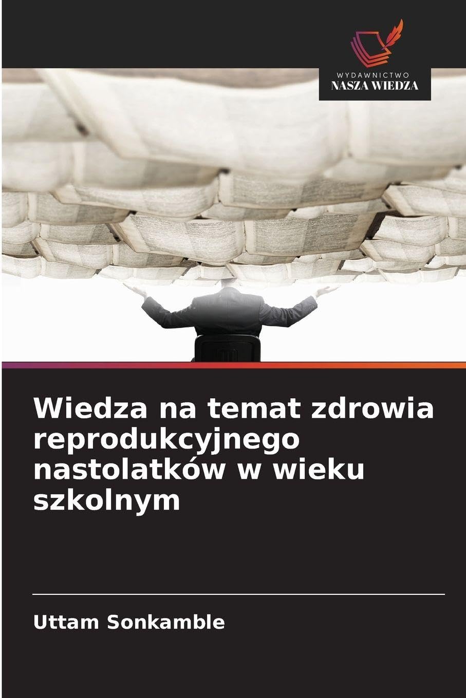 Wiedza na temat zdrowia reprodukcyjnego nastolatków w wieku szkolnym Social Sciences