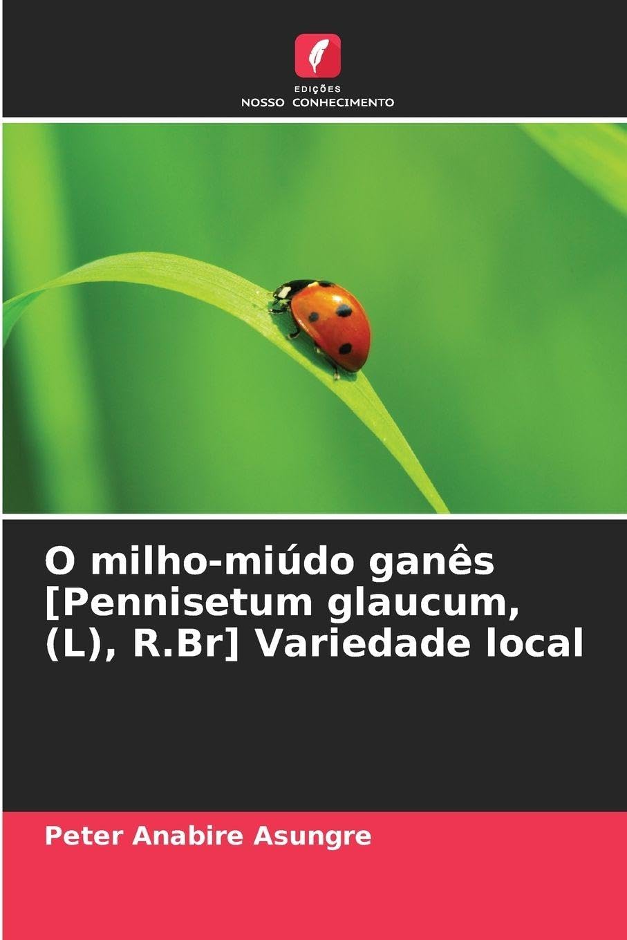 O milho-miúdo ganês [Pennisetum glaucum, (L), R.Br] Variedade local Natural Sciences