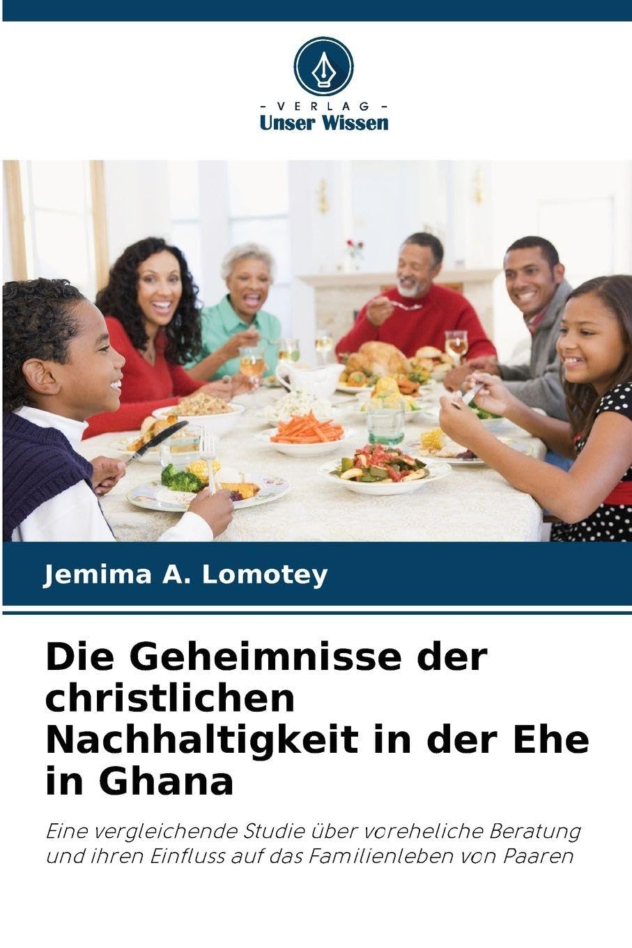 Die Geheimnisse der christlichen Nachhaltigkeit in der Ehe in Ghana Psychology