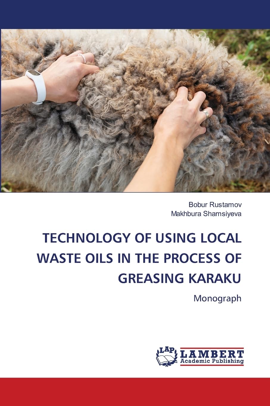 TECHNOLOGY OF USING LOCAL WASTE OILS IN THE PROCESS OF GREASING KARAKU Arts & Music