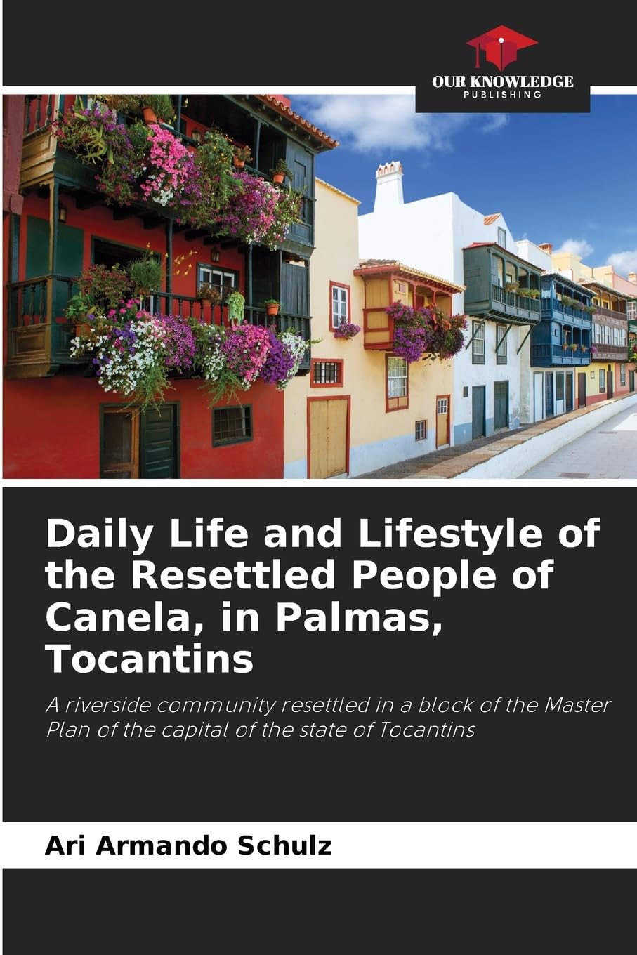 Daily Life and Lifestyle of the Resettled People of Canela, in Palmas, Tocantins Politics & History