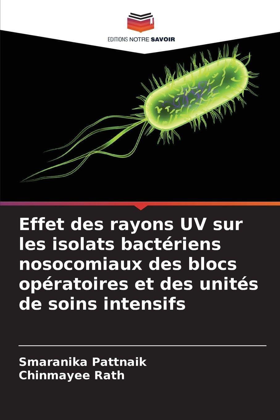 Effet des rayons UV sur les isolats bactériens nosocomiaux des blocs opératoires et des unités de soins intensifs Natural Sciences