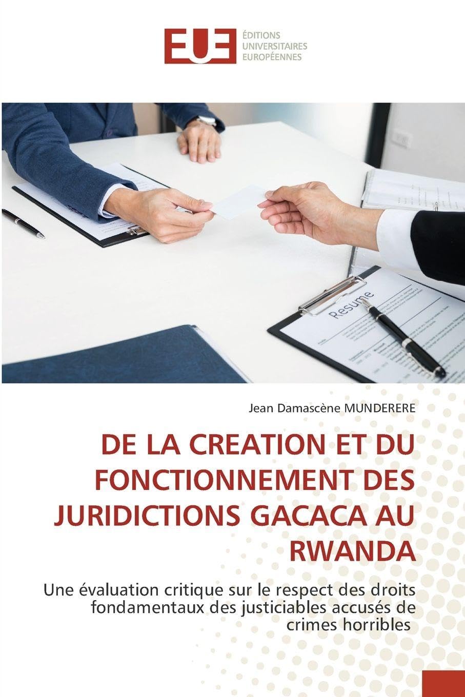 DE LA CREATION ET DU FONCTIONNEMENT DES JURIDICTIONS GACACA AU RWANDA Law