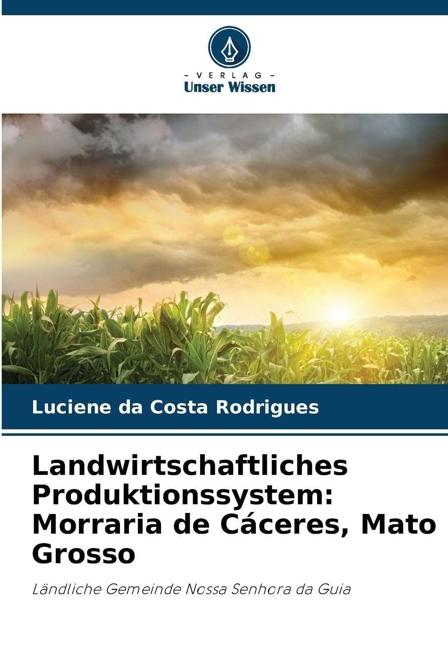 Landwirtschaftliches Produktionssystem: Morraria de Cáceres, Mato Grosso Natural Sciences