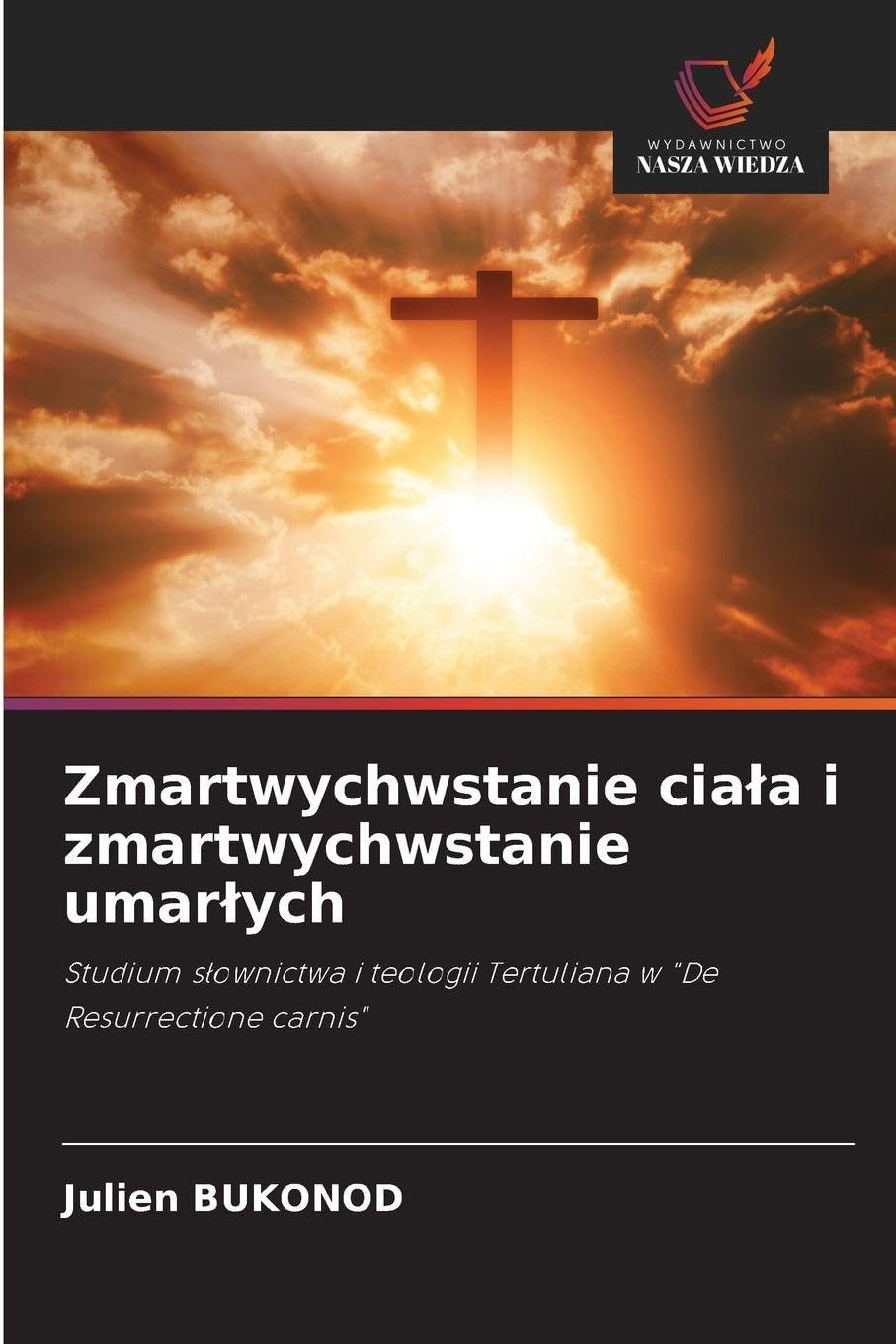 Zmartwychwstanie cia¿a i zmartwychwstanie umar¿ych Religion & Esotericism
