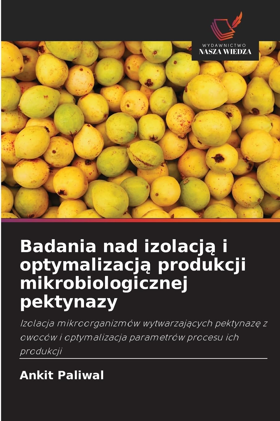 Badania nad izolacj¿ i optymalizacj¿ produkcji mikrobiologicznej pektynazy Law