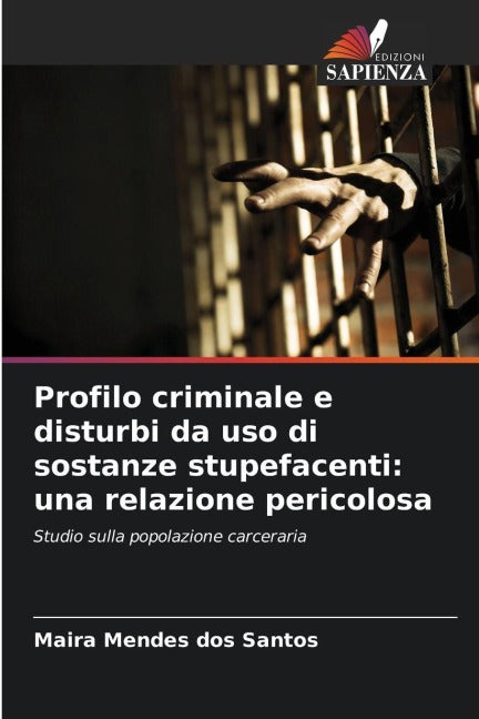 Profilo criminale e disturbi da uso di sostanze stupefacenti: una relazione pericolosa Law