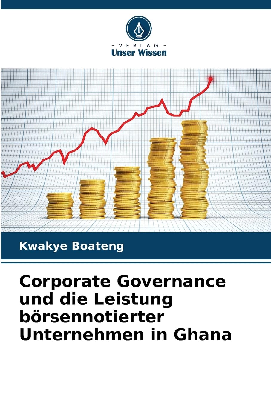 Corporate Governance und die Leistung börsennotierter Unternehmen in Ghana Business, Finance & Career
