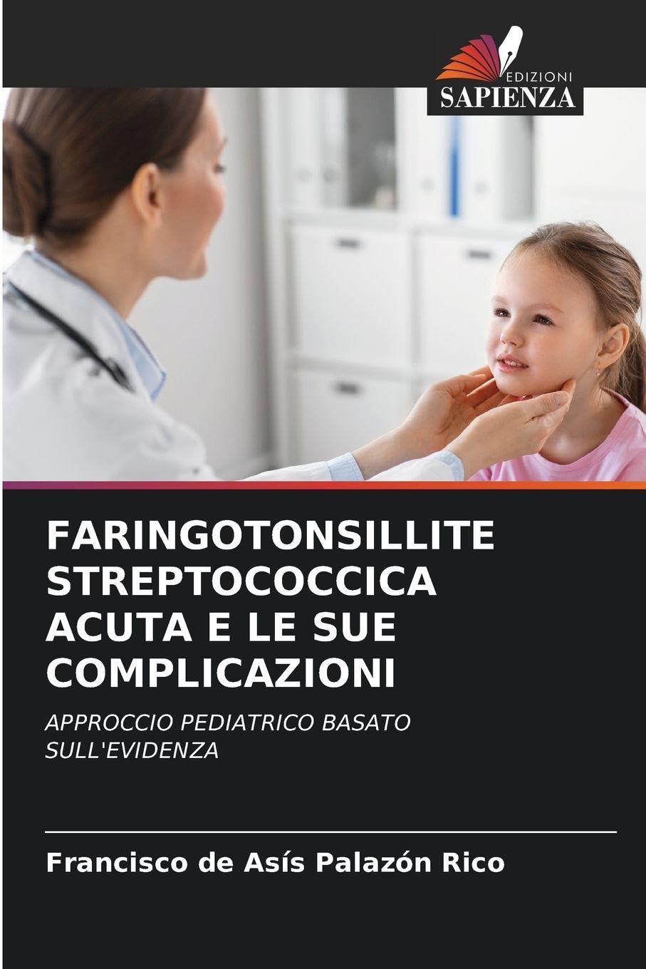 FARINGOTONSILLITE STREPTOCOCCICA ACUTA E LE SUE COMPLICAZIONI Medicine