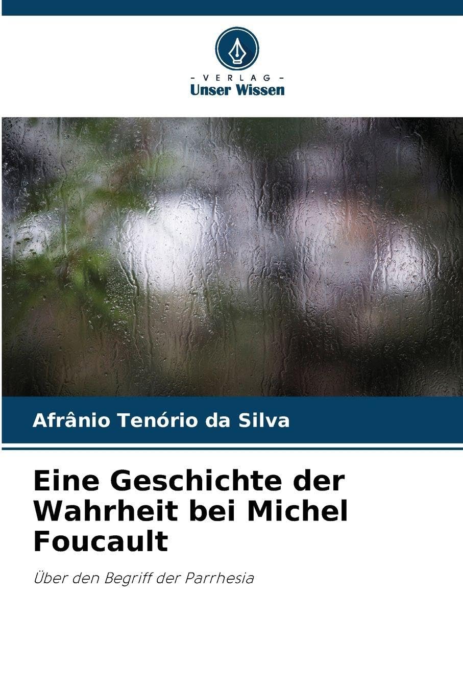Eine Geschichte der Wahrheit bei Michel Foucault Philosophy