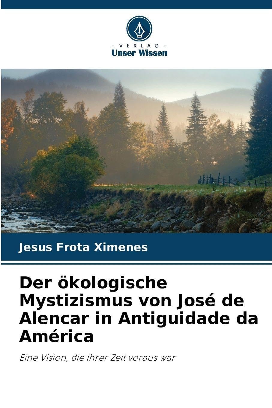 Der ökologische Mystizismus von José de Alencar in Antiguidade da América Books