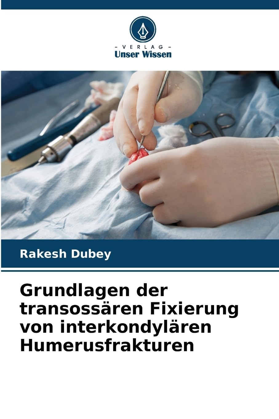 Grundlagen der transossären Fixierung von interkondylären Humerusfrakturen Medicine