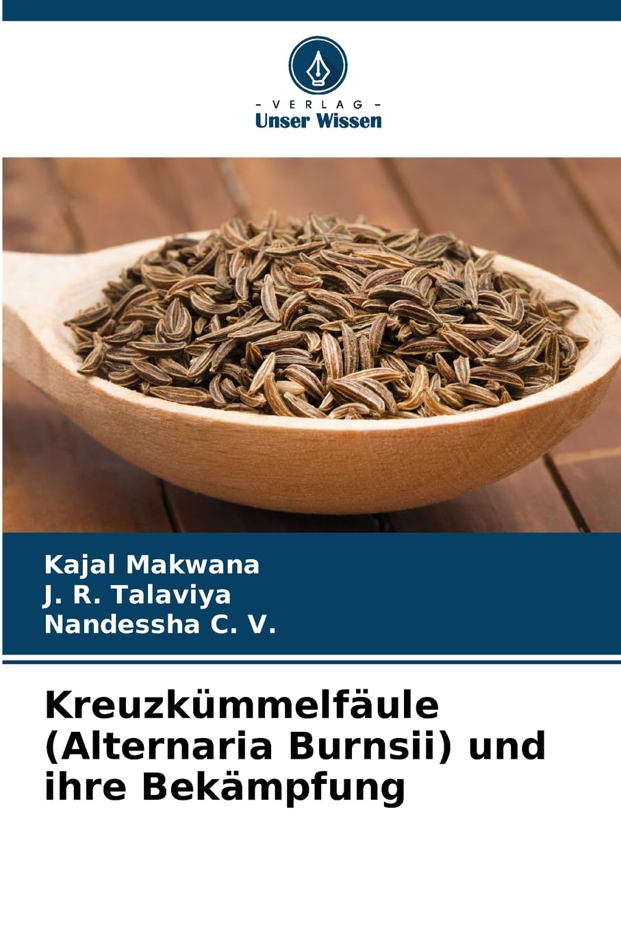 Kreuzkümmelfäule (Alternaria Burnsii) und ihre Bekämpfung Natural Sciences
