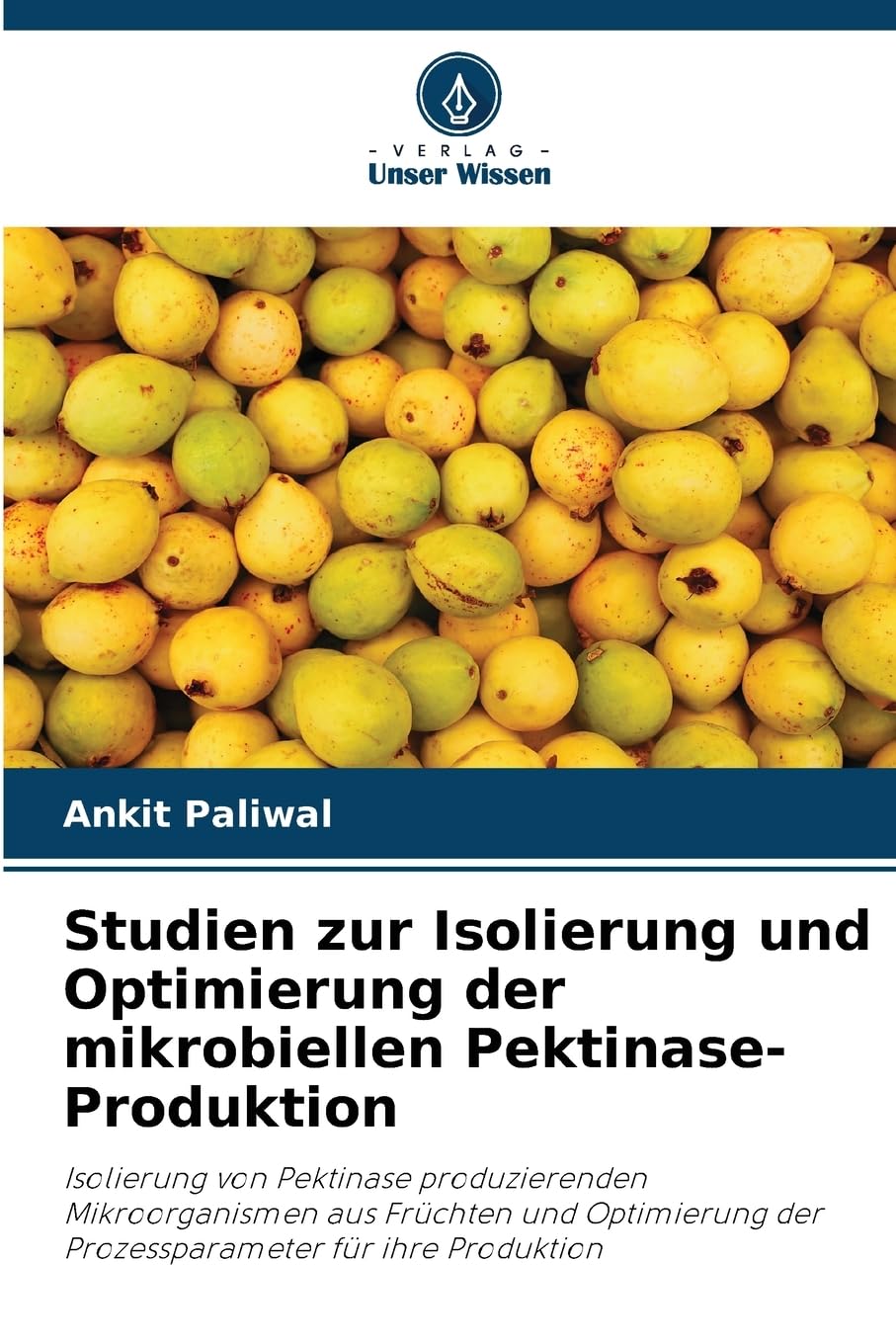 Studien zur Isolierung und Optimierung der mikrobiellen Pektinase-Produktion Law