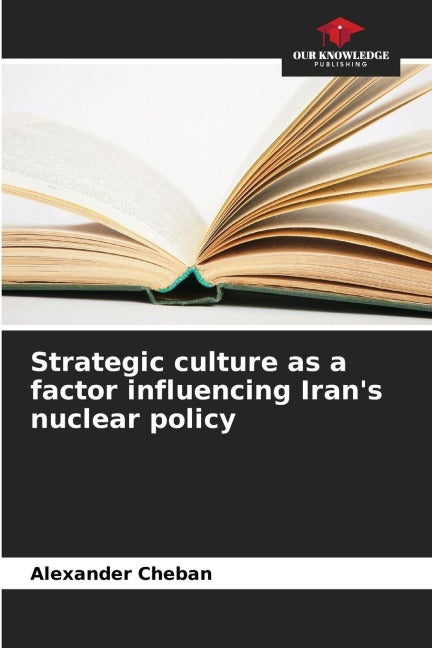 Strategic culture as a factor influencing Iran's nuclear policy Law