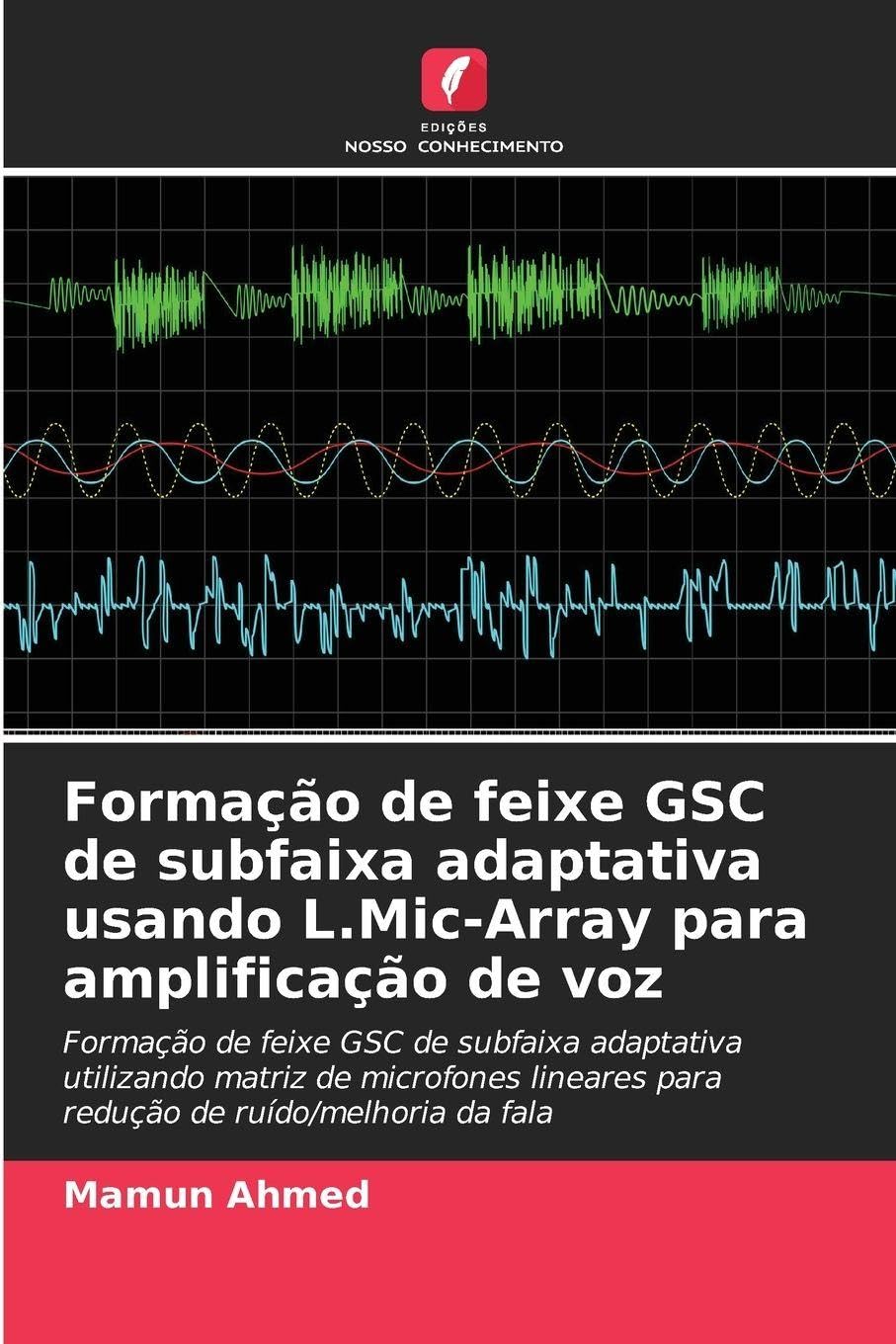 Formação de feixe GSC de subfaixa adaptativa usando L.Mic-Array para amplificação de voz Business & Technology