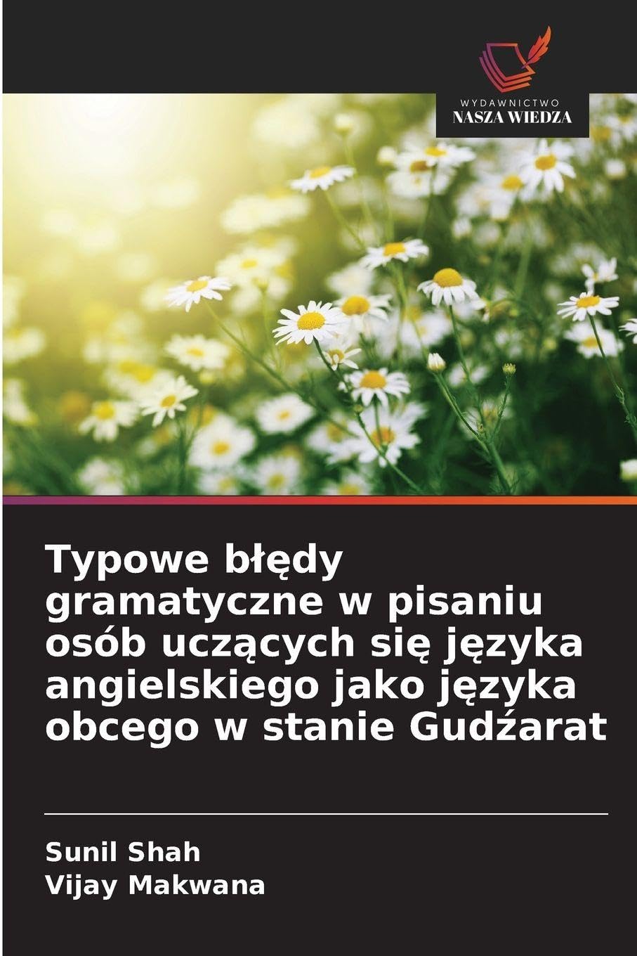 Typowe b¿¿dy gramatyczne w pisaniu osób ucz¿cych si¿ j¿zyka angielskiego jako j¿zyka obcego w stanie Gud¿arat Social Sciences