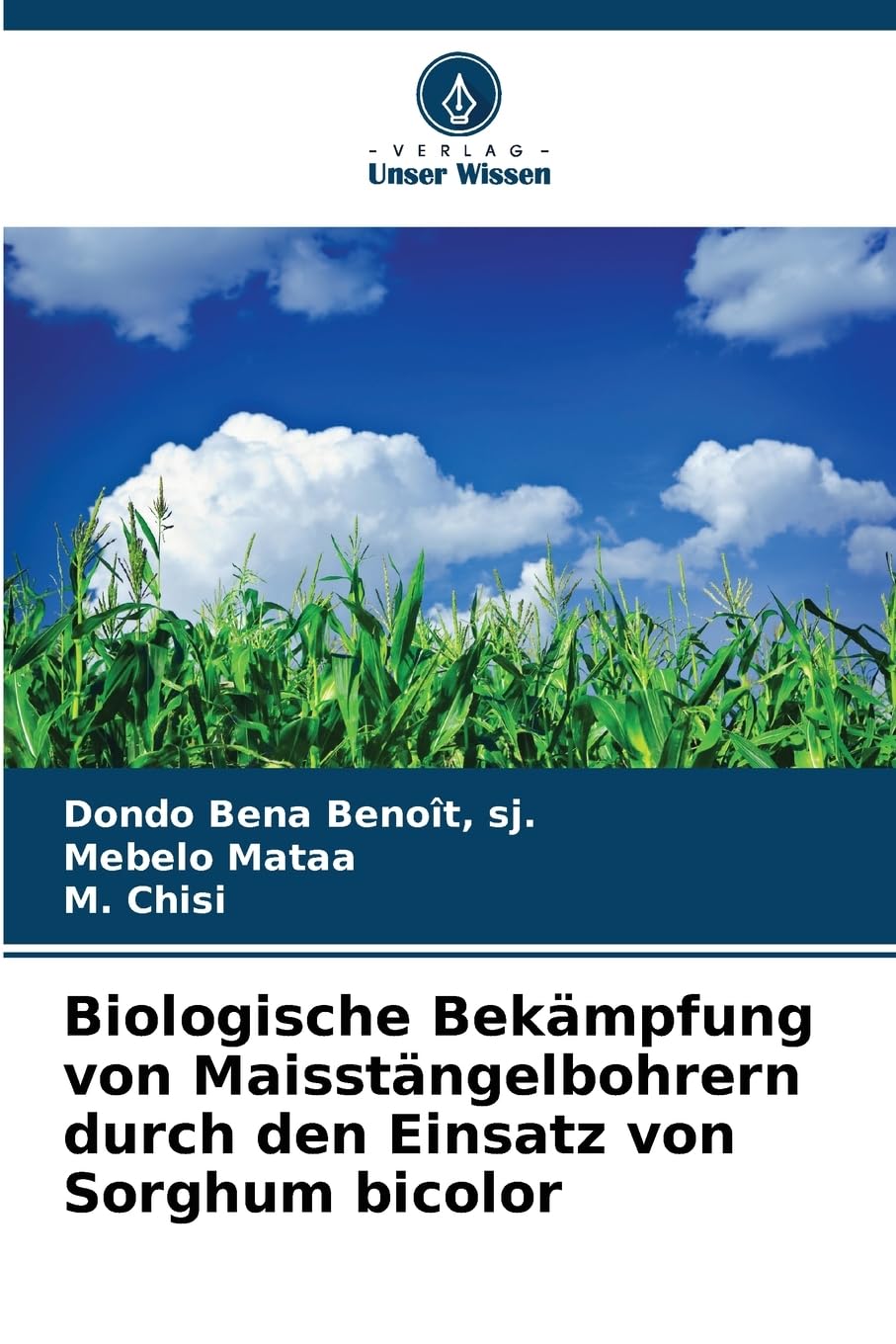 Biologische Bekämpfung von Maisstängelbohrern durch den Einsatz von Sorghum bicolor Natural Sciences
