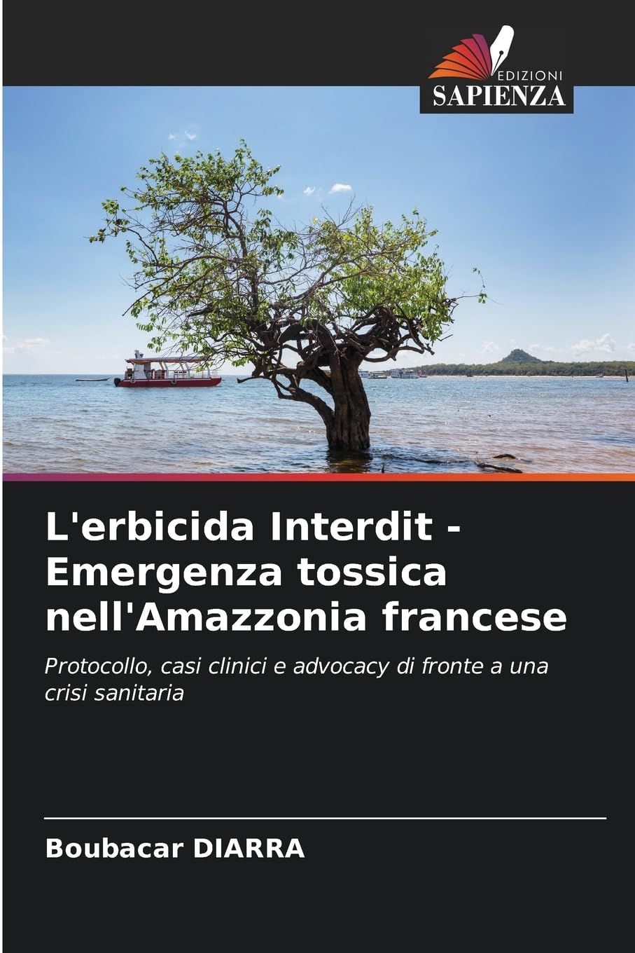 L'erbicida Interdit - Emergenza tossica nell'Amazzonia francese Medicine