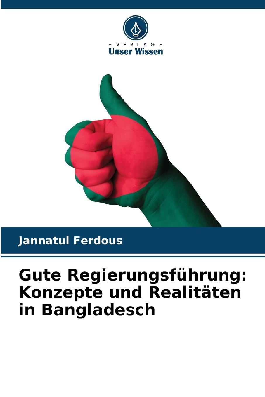 Gute Regierungsführung: Konzepte und Realitäten in Bangladesch Law