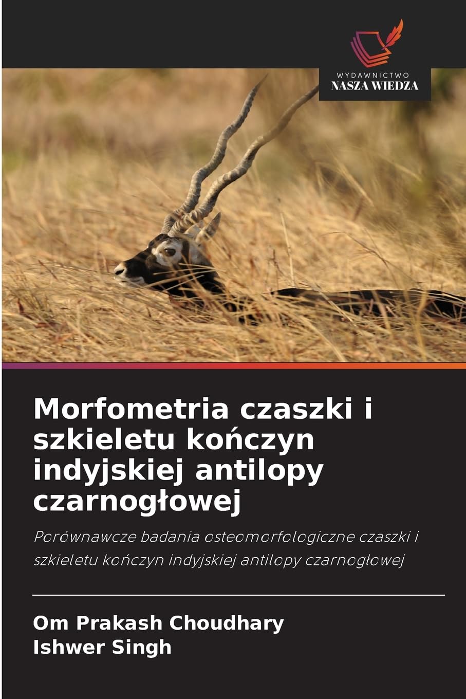 Morfometria czaszki i szkieletu ko¿czyn indyjskiej antilopy czarnog¿owej Medicine