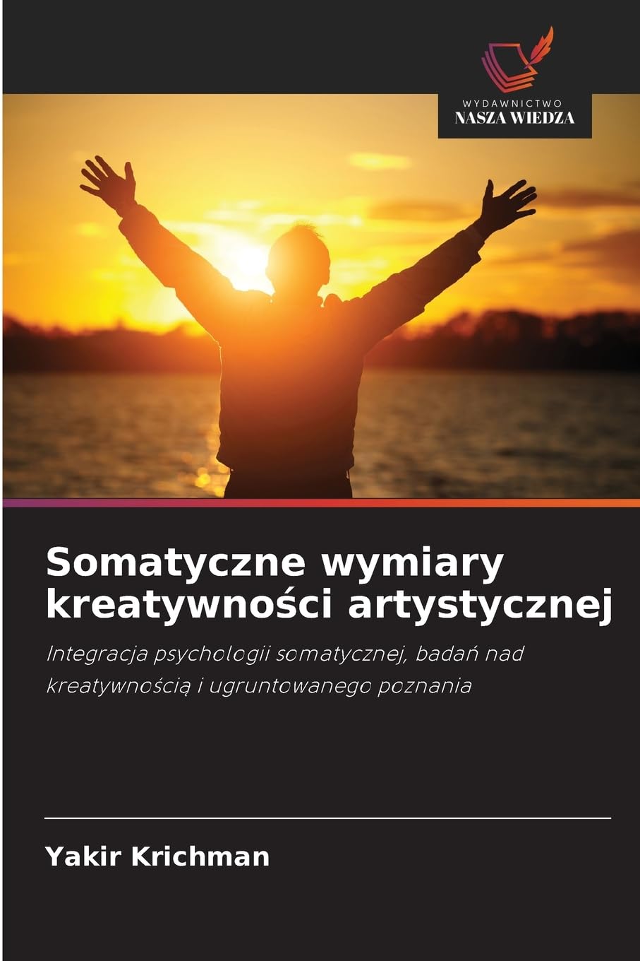 Somatyczne wymiary kreatywno¿ci artystycznej Psychology