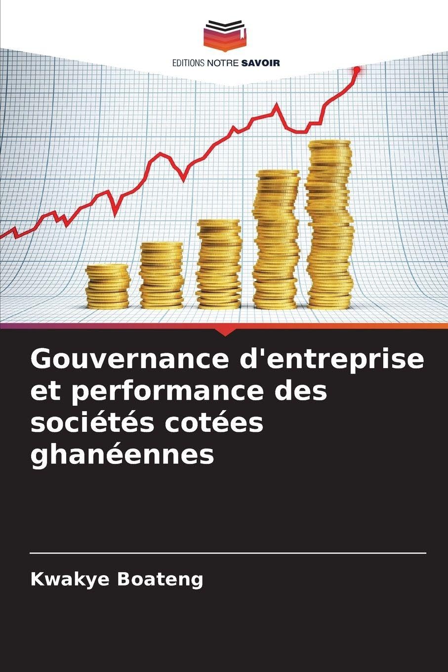 Gouvernance d'entreprise et performance des sociétés cotées ghanéennes Business, Finance & Career