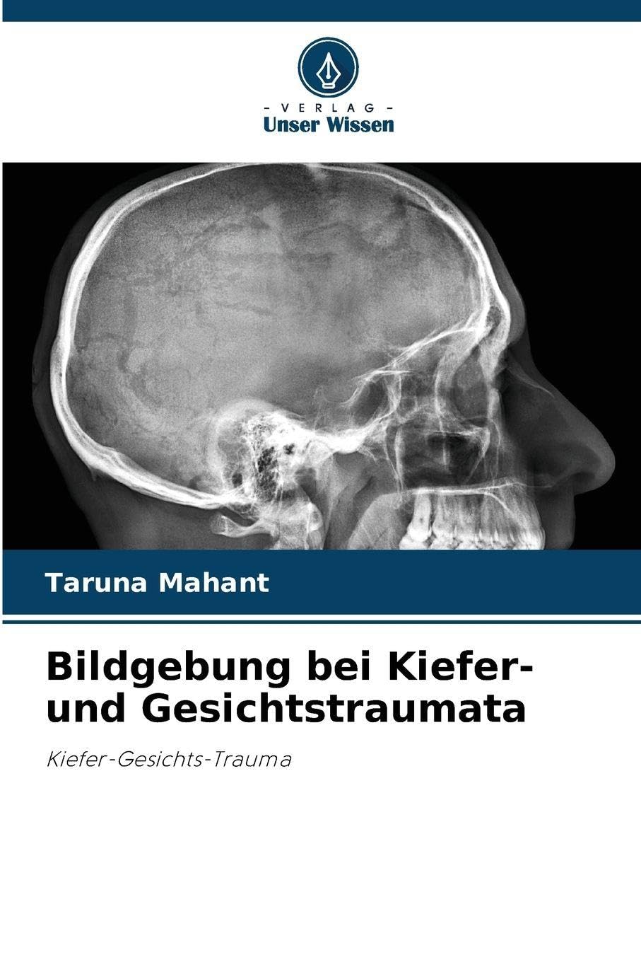 Bildgebung bei Kiefer- und Gesichtstraumata Medicine
